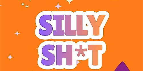 Silly Sh*t (Variety Show)