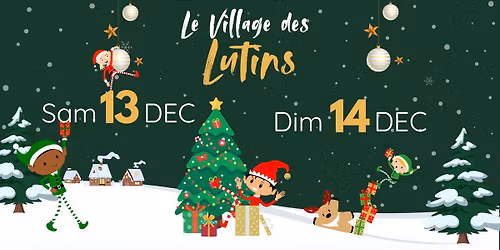Village des Lutins - 13 et 14 décembre 2025 