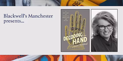 DECODING THE HAND: Alison Bashford in conversation