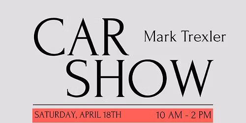 Mark Trexler: Car Show 2026