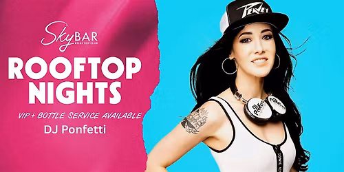 ROOFTOP NIGHTS- OPENING NIGHT WITH DJ PONFETTI