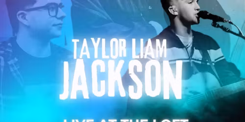 Taylor Liam Jackson. hometown headliner.