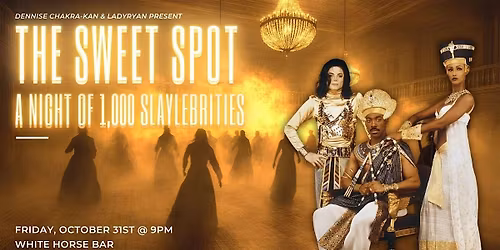 The Sweet Spot: A Night of 1,000 Slaylebrities