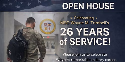 OPEN HOUSE - MSG Wayne Trimbell Retirement Party