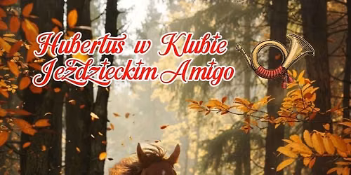 \ud83c\udf42\ud83d\udc0eHUBERTUS W KLUBIE JE\u0179DZIECKIM AMIGO \ud83c\udf42\ud83d\udc0e