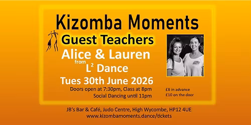KIZOMBA MOMENTS PARTY - WITH GUEST TEACHERS ALICE & LAUREN from L2 DANCE