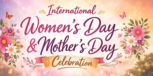 International Women's Day and Mother's Day Celebration