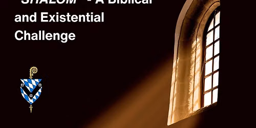 Retreat:  \u201cSHALOM\u201d \u2013 A Biblical and Existential Challenge.