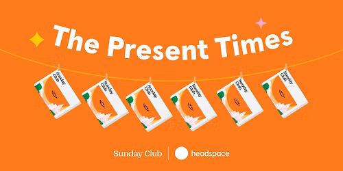 The Present Times by Headspace