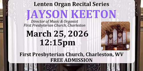 JAYSON KEETON - Lenten Organ Recital Series