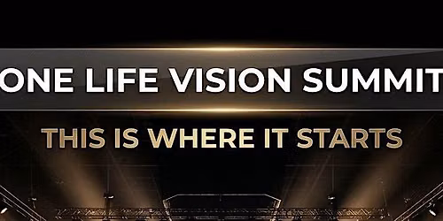 ONE LIFE VISION SUMMIT
