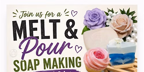 Melt and Pour Soap Making Class