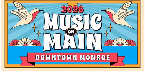 Music on Main | Downtown Monroe | Now Inside at Dowd Center Theatre
