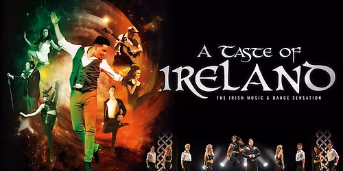A Taste of Ireland - The Irish Music & Dance Sensation