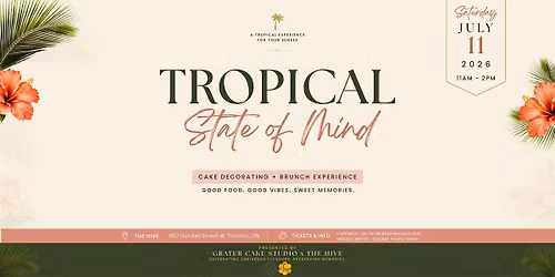 Tropical State of Mind: A Cake Decorating & Brunch Experience