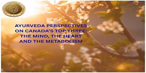 Ayurveda Perspective on Canada\u2019s Top Three: Mind, Heart & Metabolism