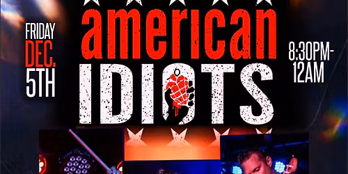American Idiots @ Cactus Jacks Friday 12\/5