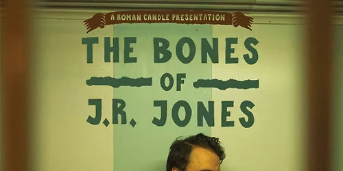 Roman Candle Presents The Bones of J.R. Jones