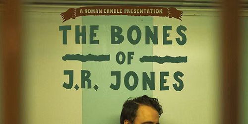 Roman Candle Presents The Bones of J.R. Jones