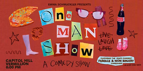 Copy of One Man Show: A (mostly) Women's Comedy Show