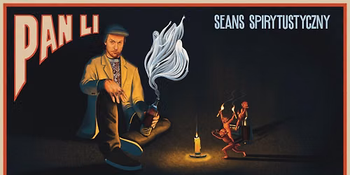 Bydgoszcz: Pan Li - Seans Spirytustyczny