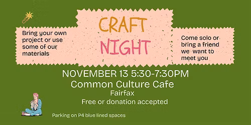 Craft Night Bring your own craft or use our supplies.