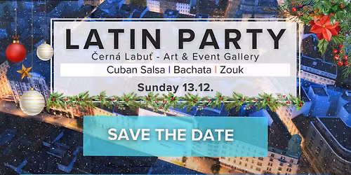  Latin Party in \u010cern\u00e1 Labu\u0165 | Salsa-Bachata-Zouk DECEMBER | SAVE THE DATE