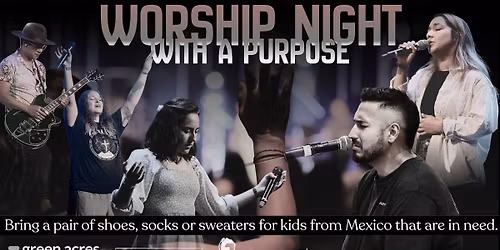 Worship Night With a Purpose\/ Noche De Adoraci\u00f3n Con Prop\u00f3sito 