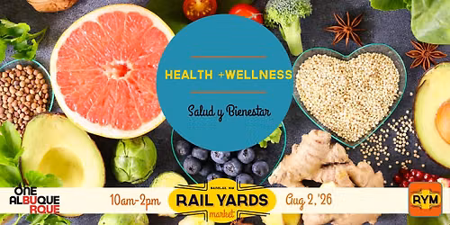 Health & Wellness Day at the Rail Yards Market 