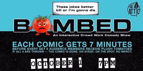 BOMBED \u2013 An Interactive Crowd Work Comedy Show at The Attic Comedy Club