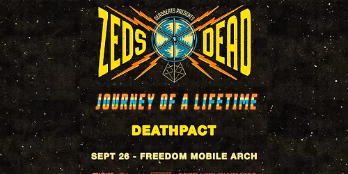 Zeds Dead: Journey of A Lifetime with DEATHPACT