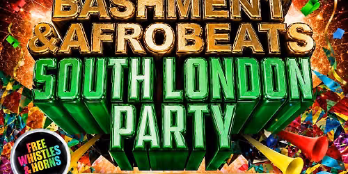 Bashment & Afrobeats - South London Party - Everyone Free Before