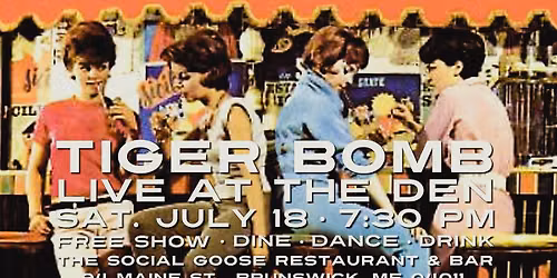 TIGER BOMB \u2726 LIVE AT THE DEN \u2726 DOWNTOWN BRUNSWICK!