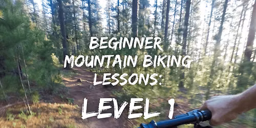 Beginner\u2019s Level 1 Mountain Bike Lesson - Fundamentals