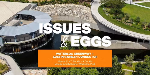 Issues & Eggs: Waterloo Greenway - Austin's Urban Connector