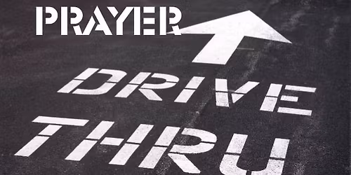 Drive-thru Prayer