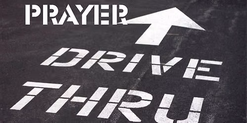 Drive-thru Prayer