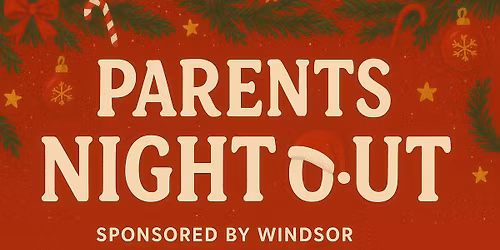 Parents Night Out (Windsor Students K-5)