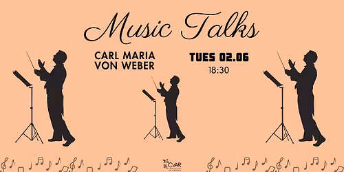 Music Talks: Carl Maria von Weber