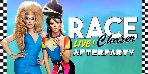 Alaska + Willam Race Chaser Afterparty