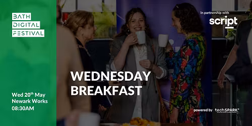 Bath Digital Festival: Wednesday Breakfast