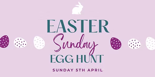 Easter Egg Hunt & Sunday Roast