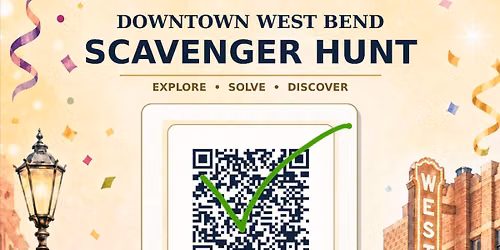 FREE Scavenger Hunt Downtown West Bend!! - $1000 + in prizes!!