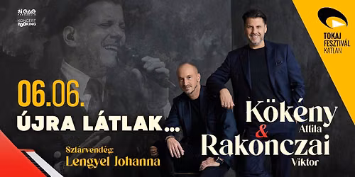 K\u00f6k\u00e9ny Attila & Rakonczai Viktor - \u00dajra l\u00e1tlak...  Szt\u00e1rvend\u00e9g: Lengyel Johanna \/\/ TOKAJ