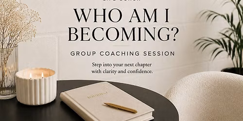 Who Am I Becoming? \u2014 A Group Coaching Session
