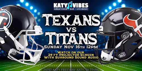 Texans vs Titans Watch Party at Katy Vibes!