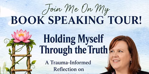 BOOK TOUR: Holding Yourself Through the Truth: Rebuilding Self-Trust After Emotional Trauma