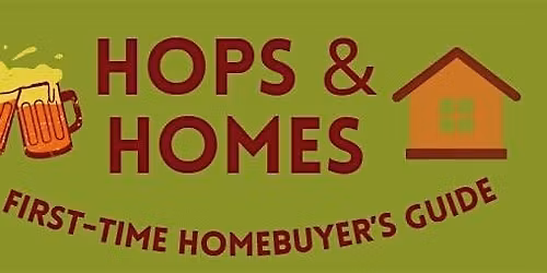 Hops & Homes: A First-Time Homebuyer's Guide