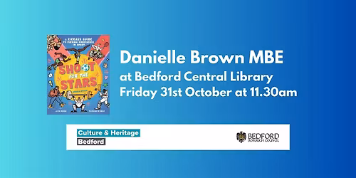 Danielle Brown MBE at Bedford Central Library on Friday 31 October 11.30am