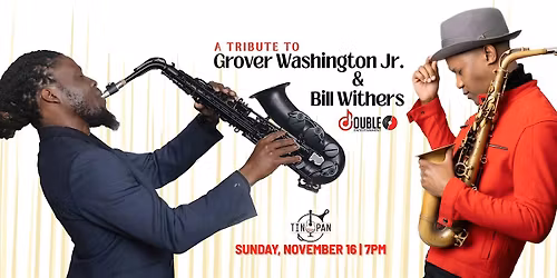 A Tribute to Grover Washington Jr. & Bill Withers